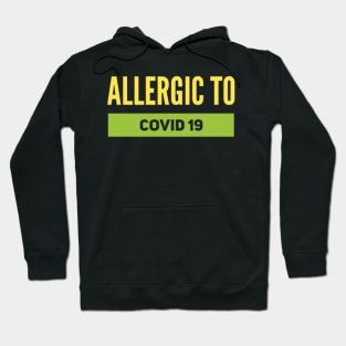 ALLERGIC TO COVID 19 Hoodie